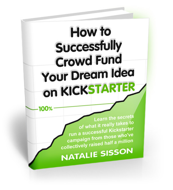 How to successfully crowd fund your dream idea on kickstarter