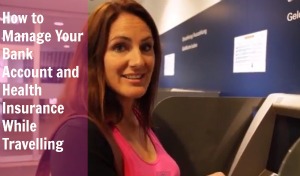How to Manage Your Bank Account and Health Insurance While You Travel