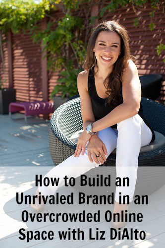 [TSE 52] How to Build an Unrivaled Brand in an Overcrowded Online Space with Liz DiAlto