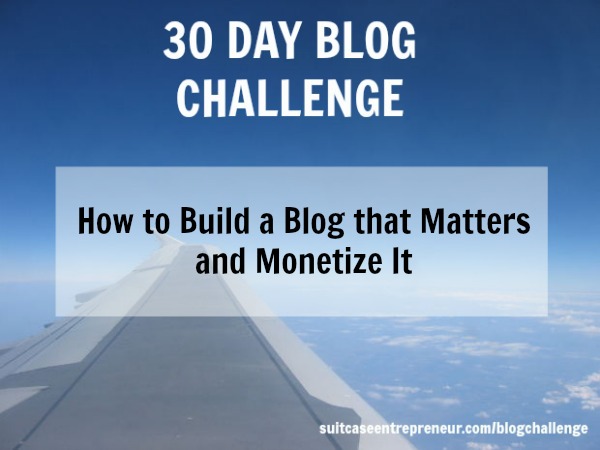 Day 14 How to build a blog that matters and monetize it