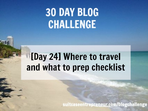 [Day 24] Where in the World Should You Travel and What Should You Prepare For?