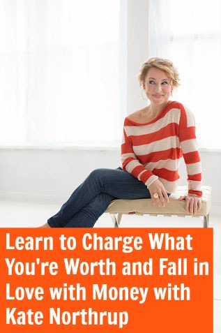 [TSE 62] Learn to Charge What You’re Worth and Fall in Love with Money with Kate Northrup