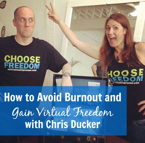 [TSE 78] How to Avoid Burnout and Gain Virtual Freedom with Chris Ducker