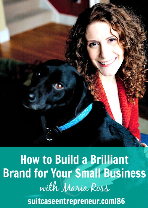 [TSE 86] How to Build a Brilliant Brand for Your Small Business with Maria Ross