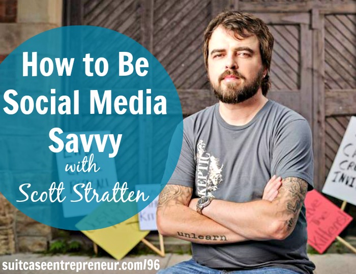 [TSE 96] How to Be Social Media Savvy with Scott Stratten