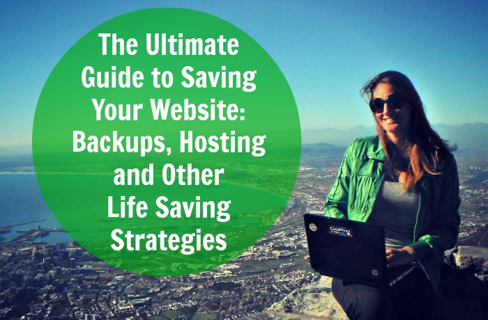 The Ultimate Guide to Saving Your Website: Backups, Hosting and Other Life Saving Strategies
