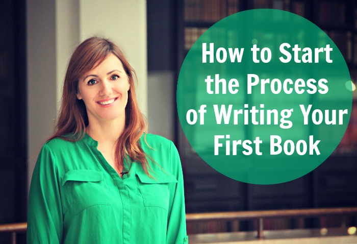 How to Start the Process of Writing Your First Book