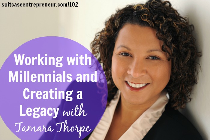 [TSE 102] Working with Millennials and Creating a Legacy with Tamara Thorpe