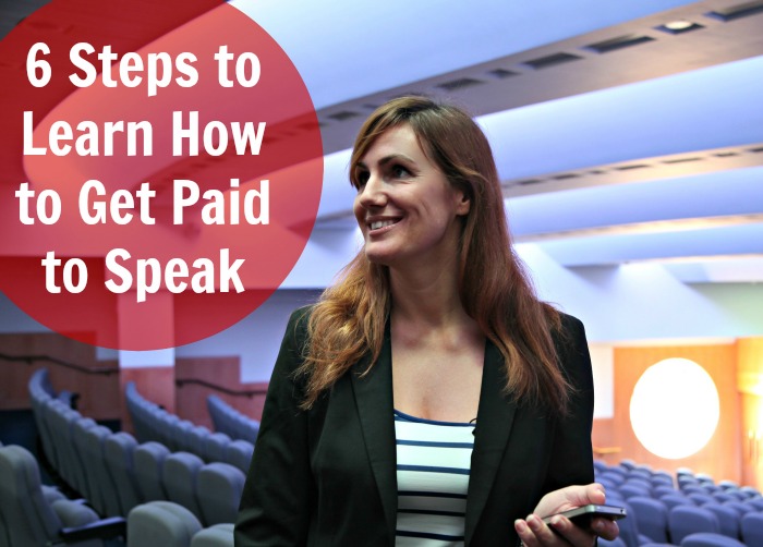 6 Steps to Learn How to Get Paid to Speak