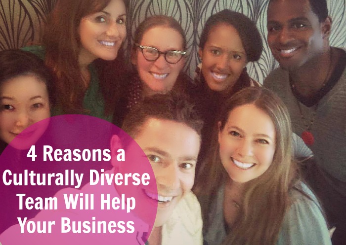Four Reasons A Culturally Diverse Team Will Help Your Business