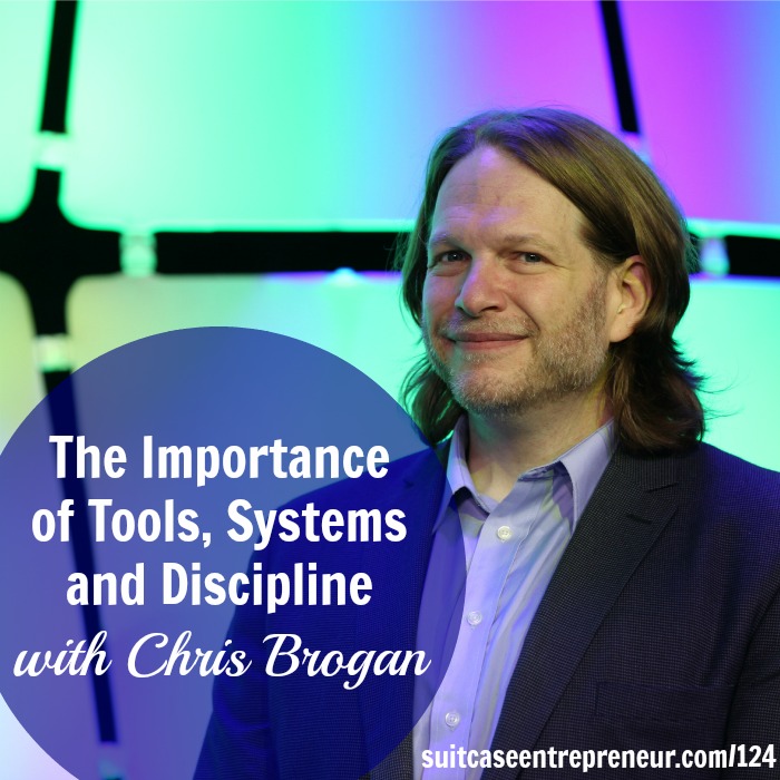 [TSE 124] The Importance of Tools, Systems and Discipline with Chris Brogan