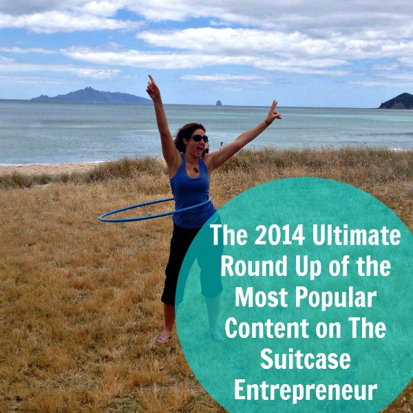 The 2014 Ultimate Round Up of the Most Popular Content on The Suitcase Entrepreneur