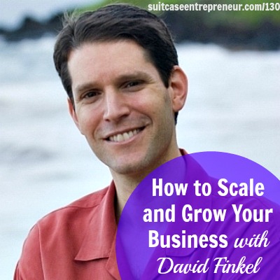 [TSE 130] How to Scale and Grow Your Business with David Finkel