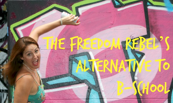 The Freedom Rebels’ Alternative to B-School