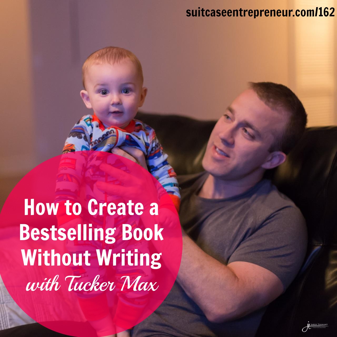 [162] How to Create a Bestselling Book Without Writing with Tucker Max