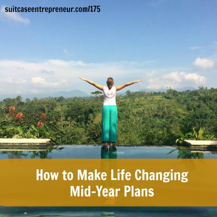 [175] How to Make Life Changing Mid-Year Plans