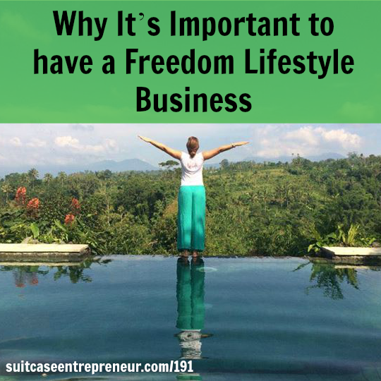 [191] Why It’s Important to have a Freedom Lifestyle Business