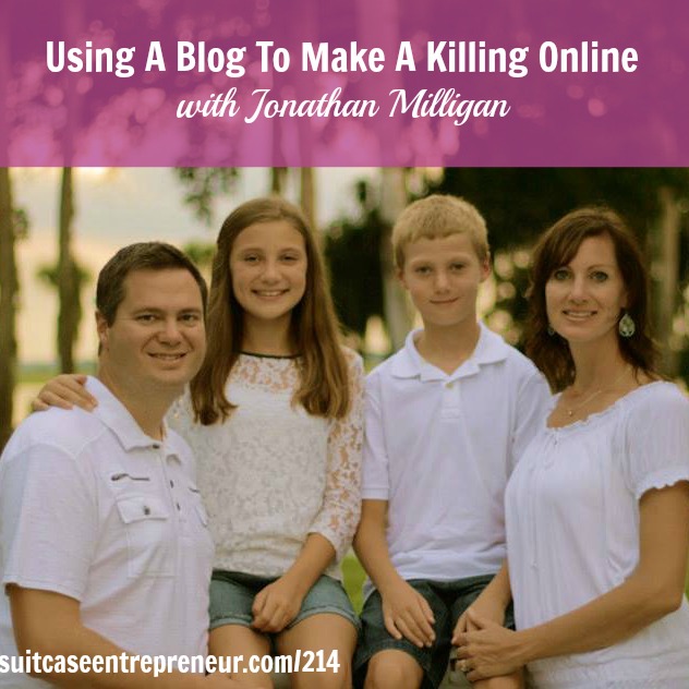 [214] Using A Blog To Make A Killing Online with Jonathan Milligan