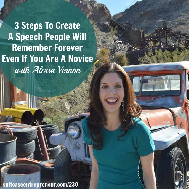 [230] 3 Steps To Create A Public Speech People Will Remember Forever Even If You Are A Novice with Alexia Vernon