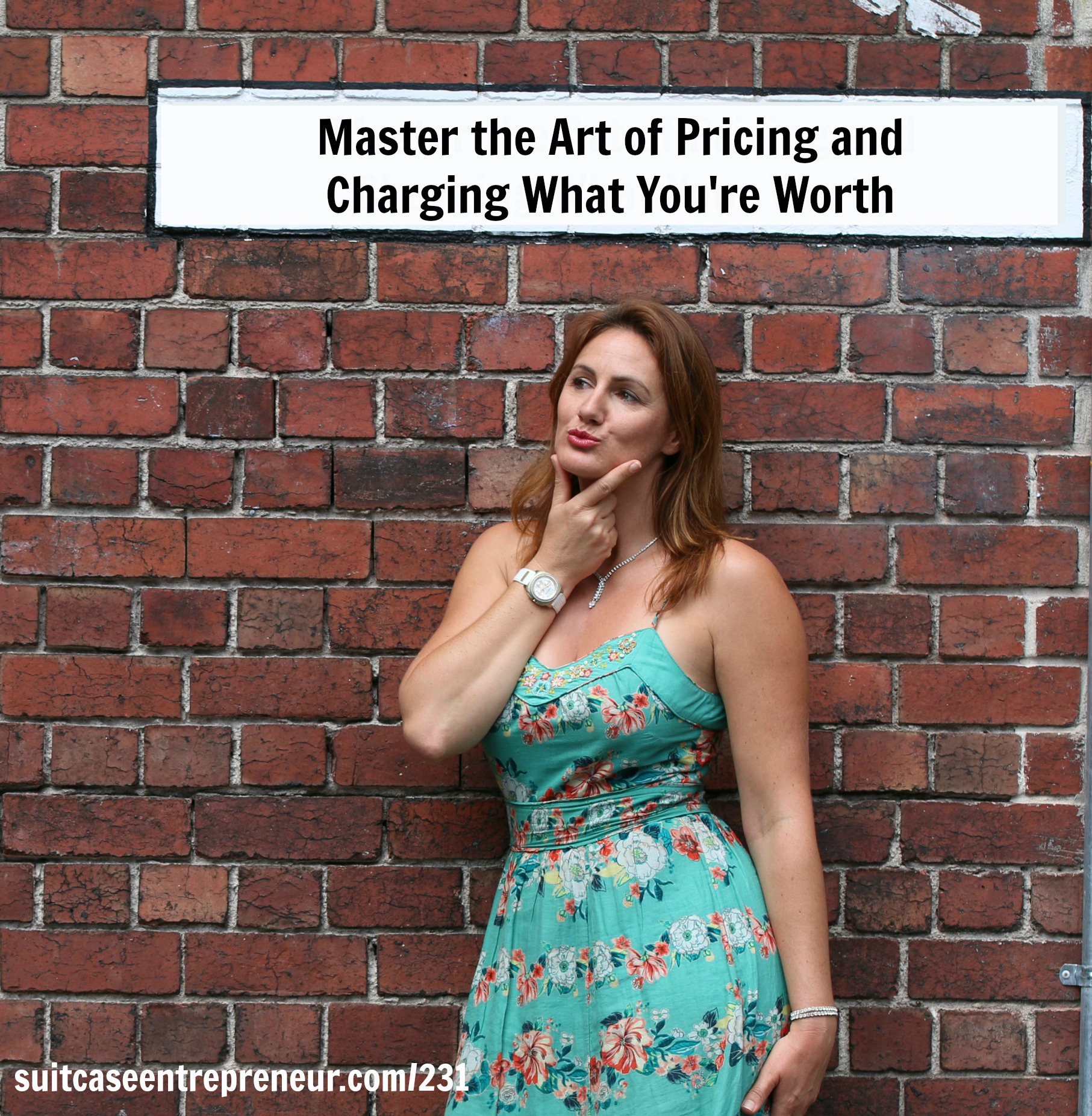 [231] Master the Art of Pricing and Charging What You’re Worth