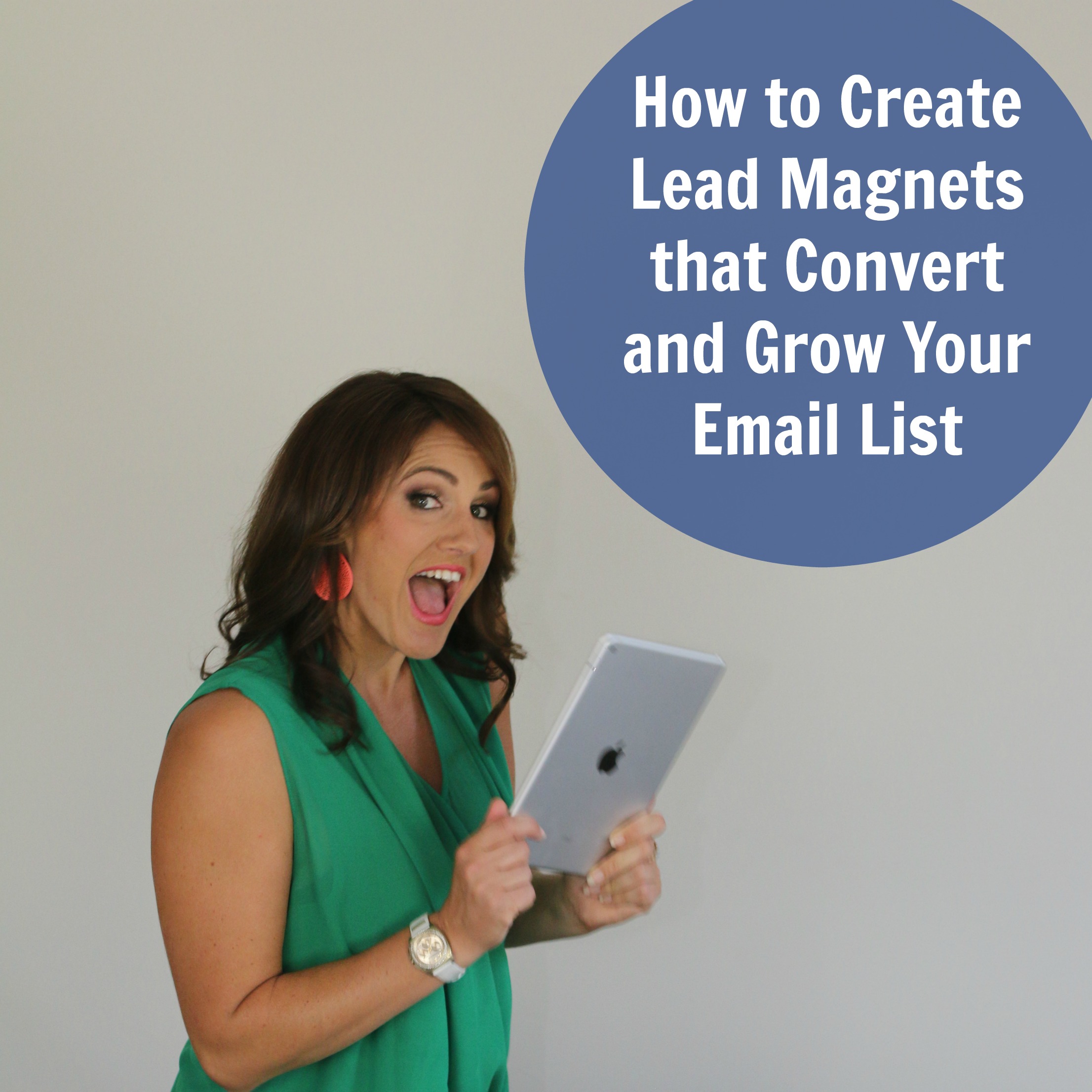 [235] How to Create Lead Magnets that Convert and Grow Your Email List