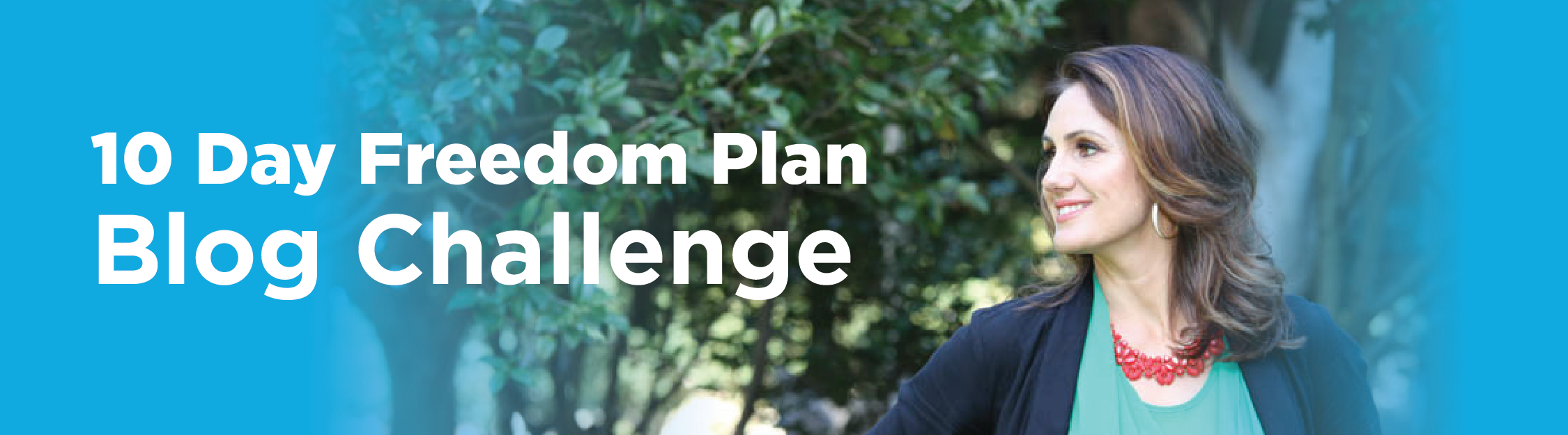 Welcome to the 10 Day Freedom Plan Blog Challenge