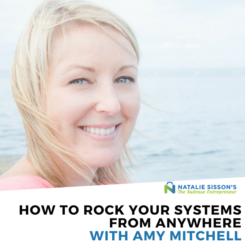 [289] How To Rock Your Systems From Anywhere with Amy Mitchell