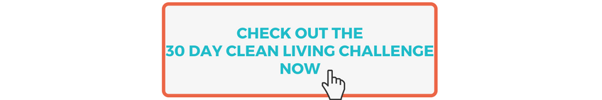 30 Day Clean Living Challenge now