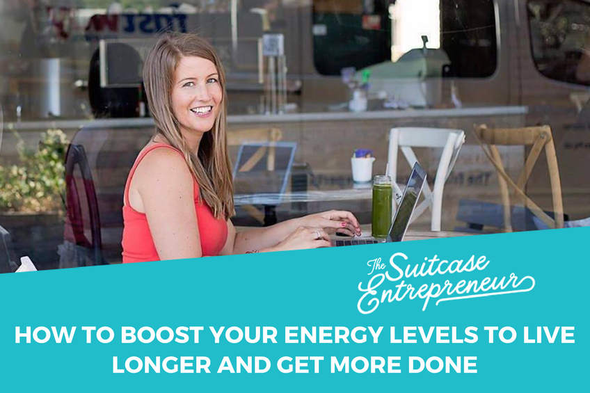 How To Boost Your Energy Levels To Live Longer And Get More Done